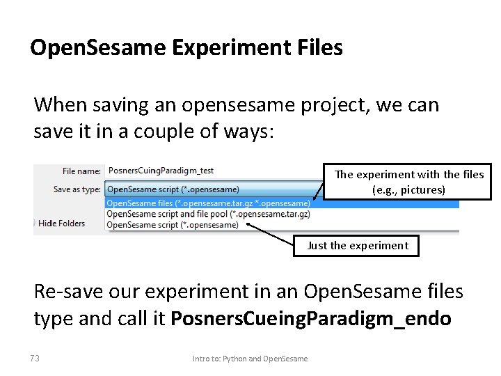 Open. Sesame Experiment Files When saving an opensesame project, we can save it in