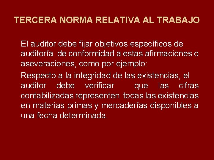 TERCERA NORMA RELATIVA AL TRABAJO El auditor debe fijar objetivos específicos de auditoría de