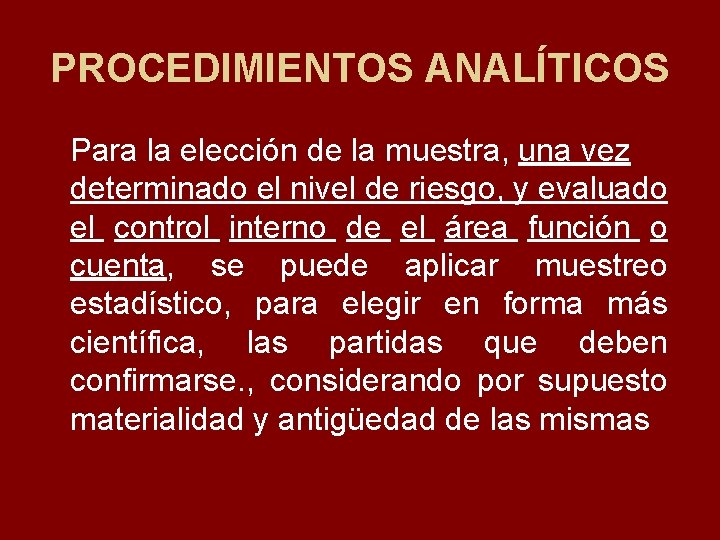 PROCEDIMIENTOS ANALÍTICOS Para la elección de la muestra, una vez determinado el nivel de