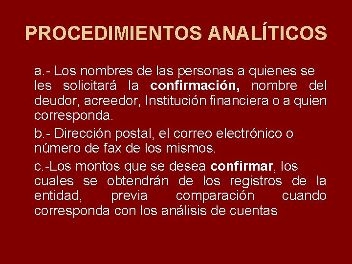 PROCEDIMIENTOS ANALÍTICOS a. Los nombres de las personas a quienes se les solicitará la