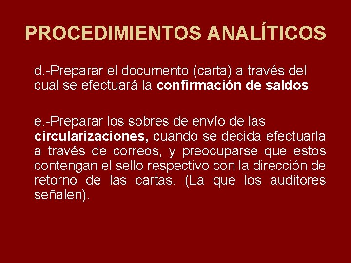 PROCEDIMIENTOS ANALÍTICOS d. Preparar el documento (carta) a través del cual se efectuará la