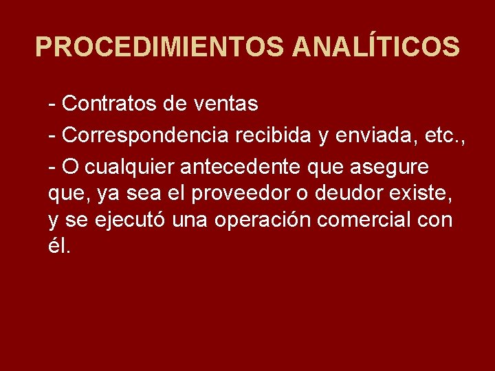 PROCEDIMIENTOS ANALÍTICOS Contratos de ventas Correspondencia recibida y enviada, etc. , O cualquier antecedente