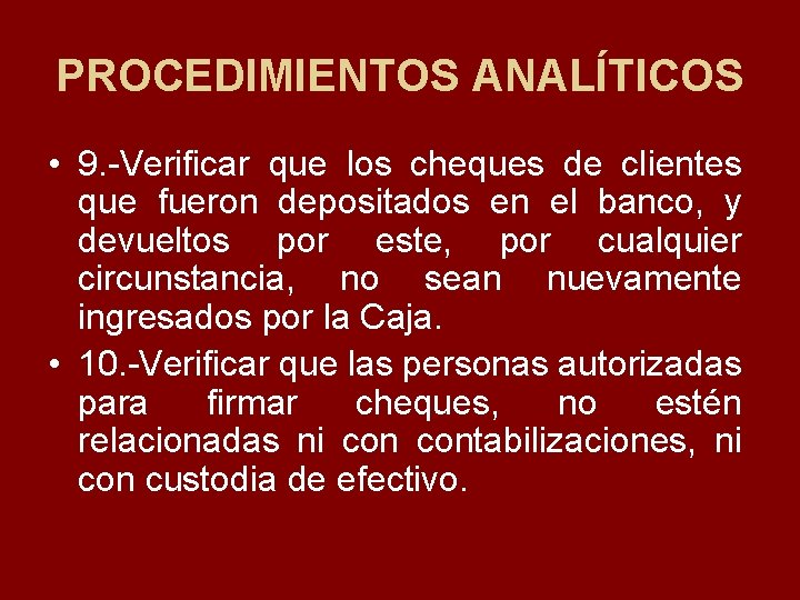 PROCEDIMIENTOS ANALÍTICOS • 9. Verificar que los cheques de clientes que fueron depositados en