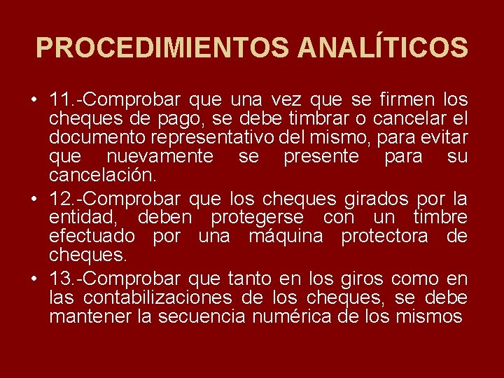 PROCEDIMIENTOS ANALÍTICOS • 11. Comprobar que una vez que se firmen los cheques de