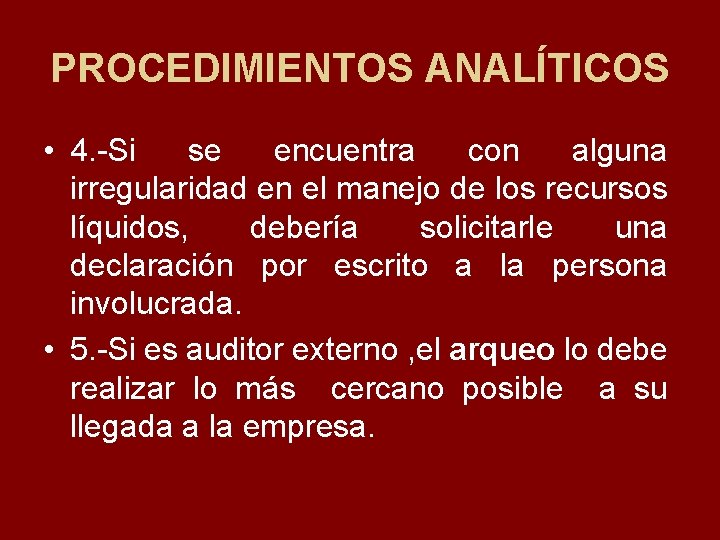 PROCEDIMIENTOS ANALÍTICOS • 4. Si se encuentra con alguna irregularidad en el manejo de