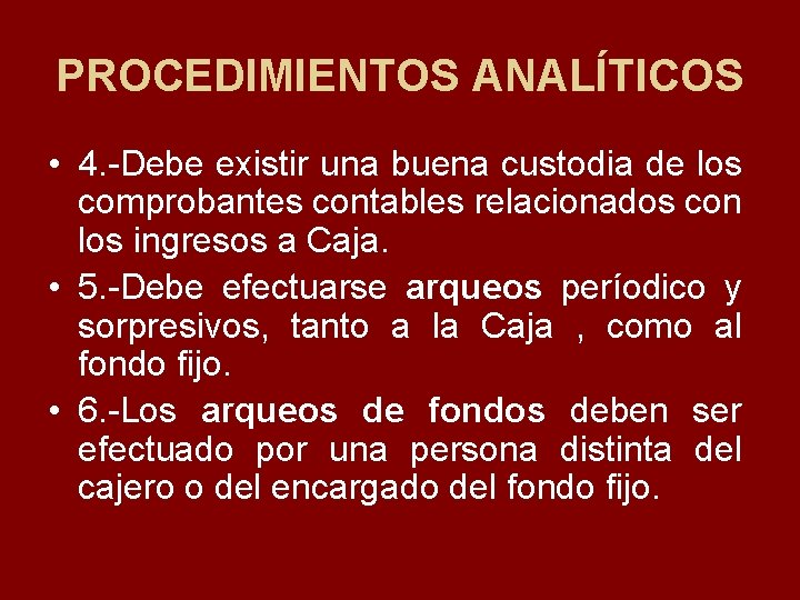 PROCEDIMIENTOS ANALÍTICOS • 4. Debe existir una buena custodia de los comprobantes contables relacionados