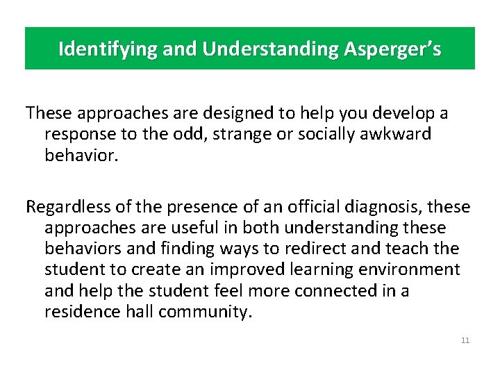 Identifying and Understanding Asperger’s These approaches are designed to help you develop a response