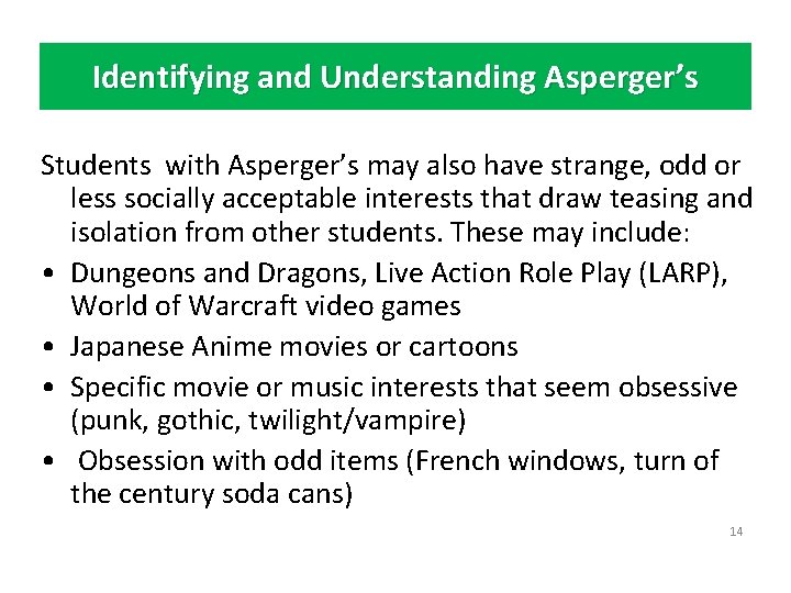 Identifying and Understanding Asperger’s Students with Asperger’s may also have strange, odd or less