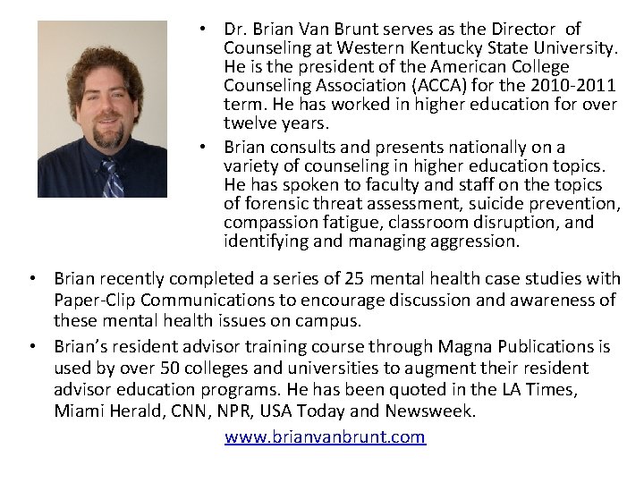  • Dr. Brian Van Brunt serves as the Director of Counseling at Western