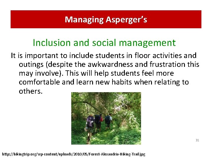 Managing Asperger’s Inclusion and social management It is important to include students in floor