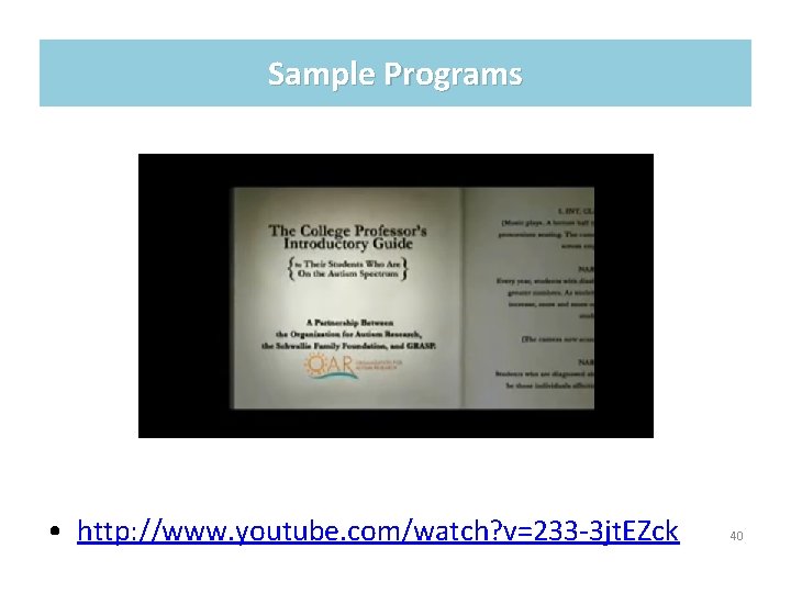 Sample Programs • http: //www. youtube. com/watch? v=233 -3 jt. EZck 40 