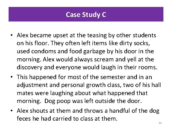 Case Study C • Alex became upset at the teasing by other students on