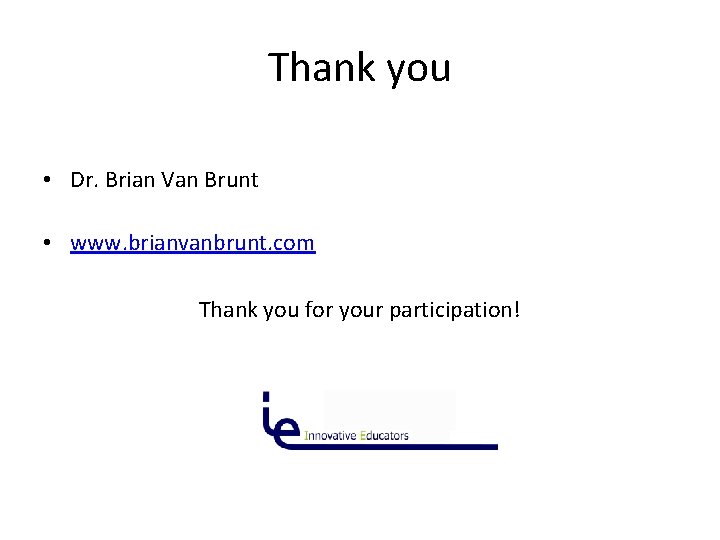 Thank you • Dr. Brian Van Brunt • www. brianvanbrunt. com Thank you for