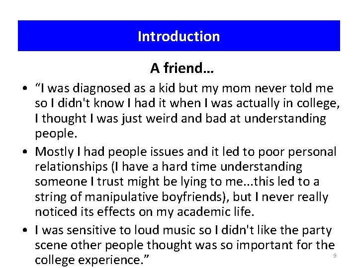 Introduction A friend… • “I was diagnosed as a kid but my mom never