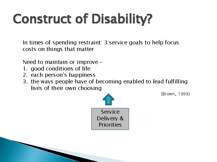 Construct of Disability? In times of spending restraint: 3 service goals to help focus