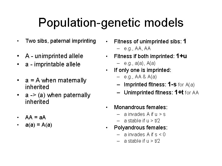 Population-genetic models • Two sibs, paternal imprinting • Fitness of unimprinted sibs: 1 –