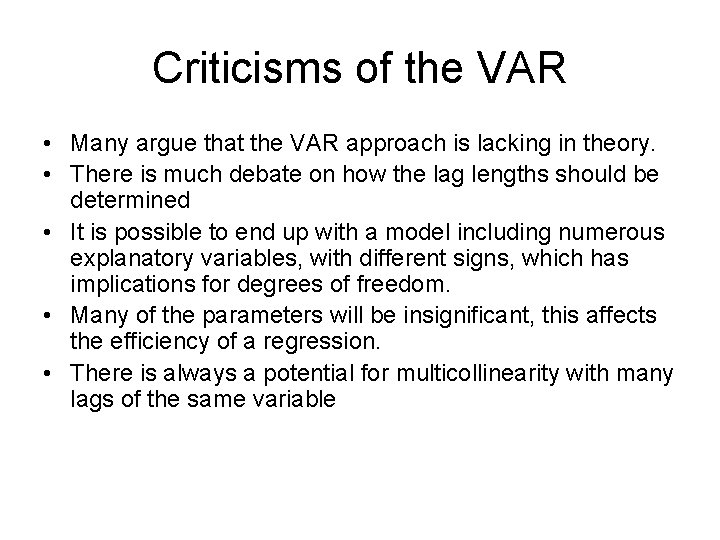 Criticisms of the VAR • Many argue that the VAR approach is lacking in Criticisms of the VAR • Many argue that the VAR approach is lacking in