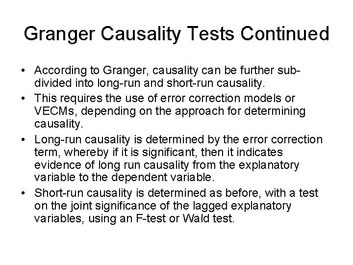 Granger Causality Tests Continued • According to Granger, causality can be further subdivided into Granger Causality Tests Continued • According to Granger, causality can be further subdivided into