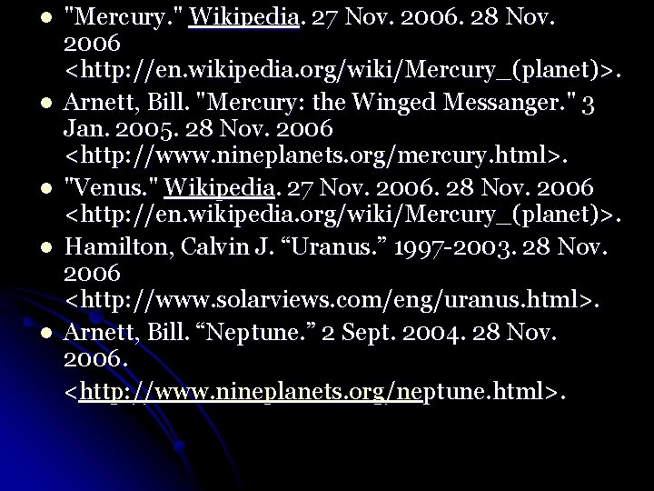 l l l "Mercury. " Wikipedia. 27 Nov. 2006. 28 Nov. 2006 <http: //en.