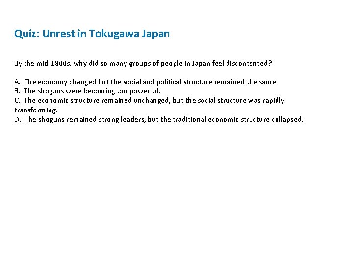 Quiz: Unrest in Tokugawa Japan By the mid-1800 s, why did so many groups