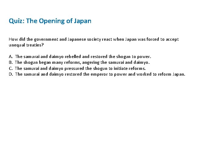 Quiz: The Opening of Japan How did the government and Japanese society react when