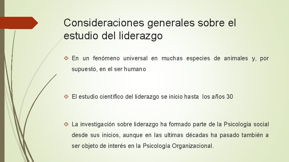 Consideraciones generales sobre el estudio del liderazgo En un fenómeno universal en muchas especies Consideraciones generales sobre el estudio del liderazgo En un fenómeno universal en muchas especies