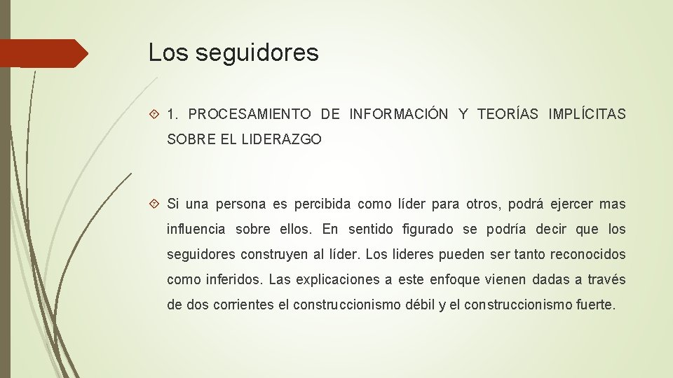 Los seguidores 1. PROCESAMIENTO DE INFORMACIÓN Y TEORÍAS IMPLÍCITAS SOBRE EL LIDERAZGO Si una Los seguidores 1. PROCESAMIENTO DE INFORMACIÓN Y TEORÍAS IMPLÍCITAS SOBRE EL LIDERAZGO Si una