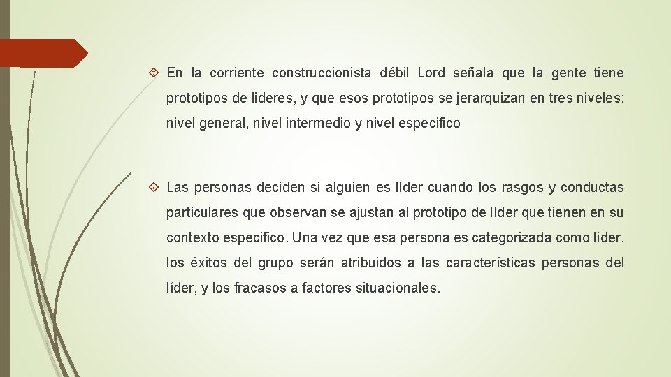 En la corriente construccionista débil Lord señala que la gente tiene prototipos de En la corriente construccionista débil Lord señala que la gente tiene prototipos de