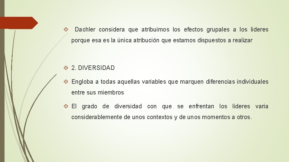 Dachler considera que atribuimos los efectos grupales a los lideres porque esa es Dachler considera que atribuimos los efectos grupales a los lideres porque esa es