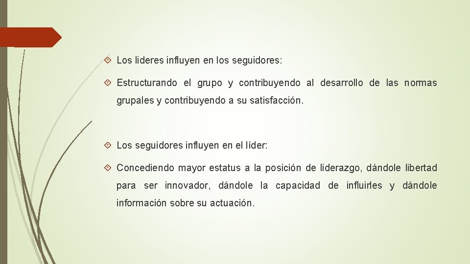 Los lideres influyen en los seguidores: Estructurando el grupo y contribuyendo al desarrollo Los lideres influyen en los seguidores: Estructurando el grupo y contribuyendo al desarrollo