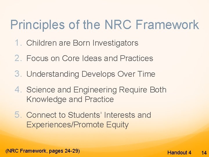 Principles of the NRC Framework 1. Children are Born Investigators 2. Focus on Core