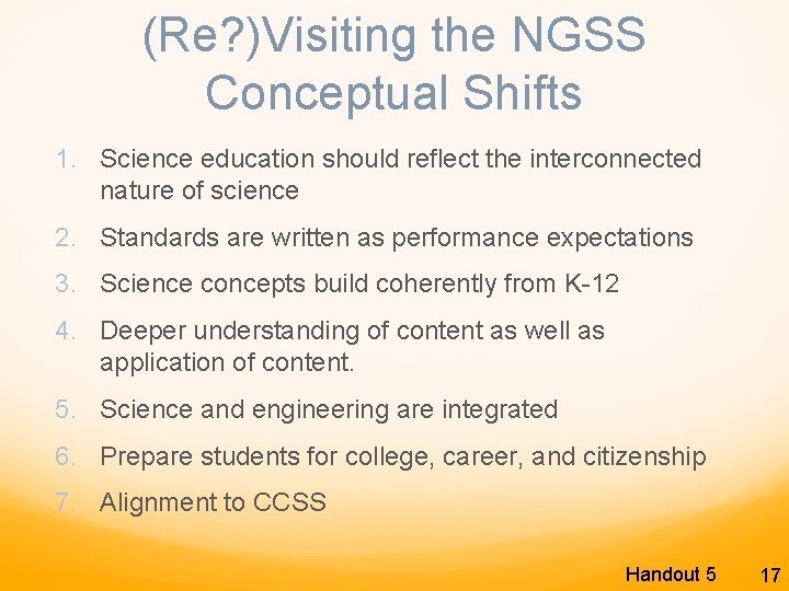 (Re? )Visiting the NGSS Conceptual Shifts 1. Science education should reflect the interconnected nature