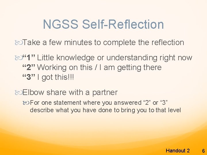 NGSS Self-Reflection Take a few minutes to complete the reflection “ 1” Little knowledge