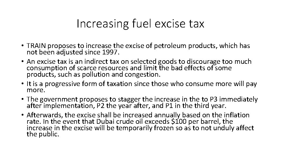 Increasing fuel excise tax • TRAIN proposes to increase the excise of petroleum products,