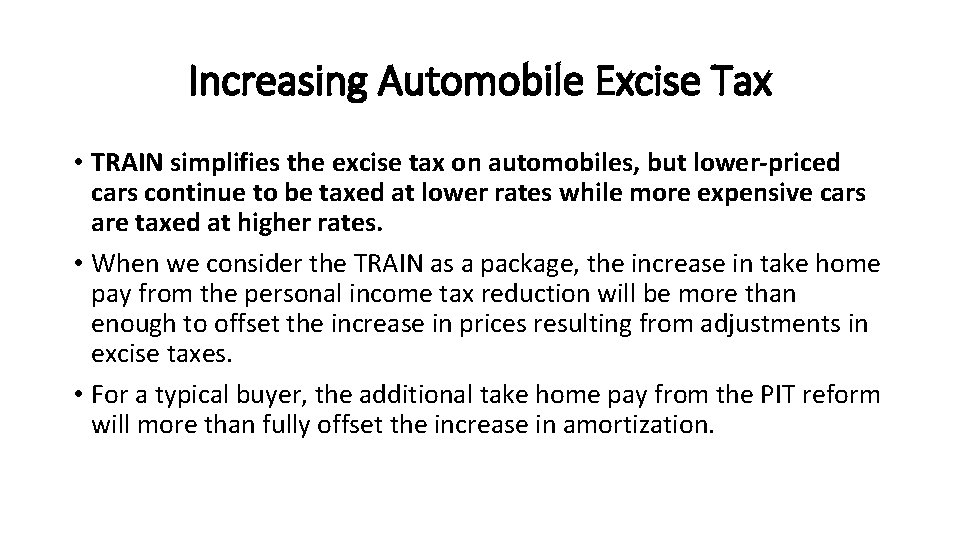 Increasing Automobile Excise Tax • TRAIN simplifies the excise tax on automobiles, but lower-priced