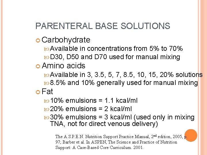 PARENTERAL BASE SOLUTIONS Carbohydrate Available in concentrations from 5% to 70% D 30, D