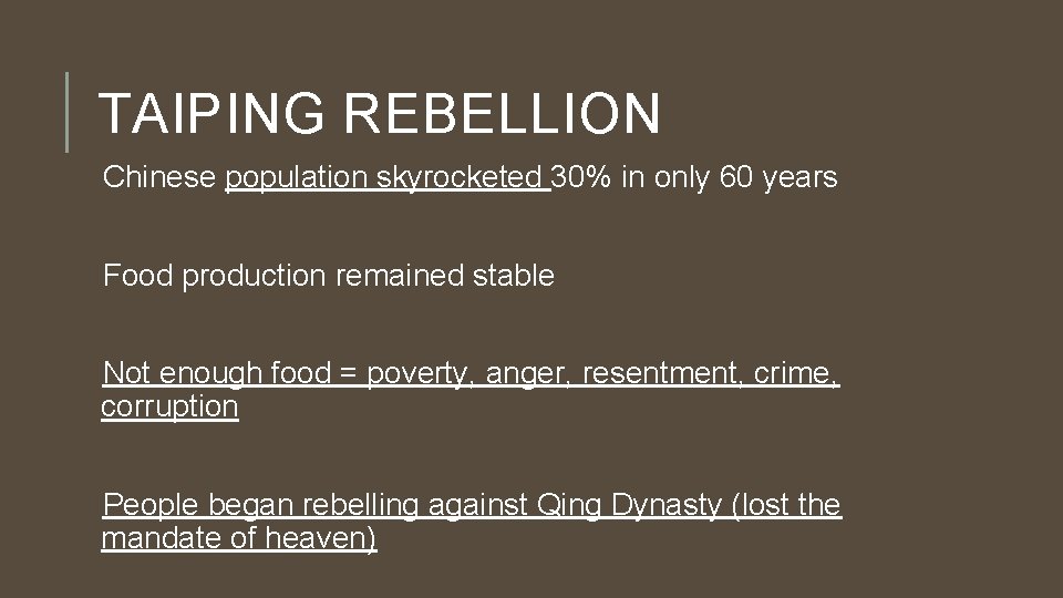 TAIPING REBELLION Chinese population skyrocketed 30% in only 60 years Food production remained stable