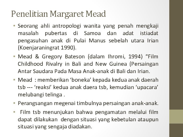 Penelitian Margaret Mead • Seorang ahli antropologi wanita yang penah mengkaji masalah pubertas di