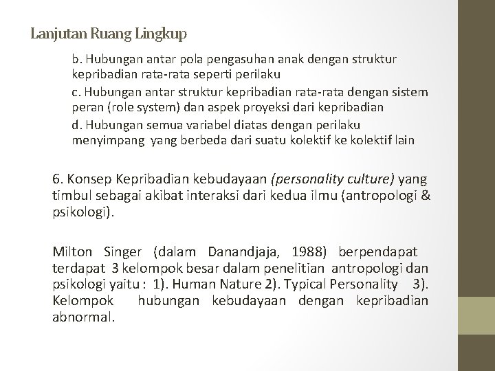 Lanjutan Ruang Lingkup b. Hubungan antar pola pengasuhan anak dengan struktur kepribadian rata-rata seperti