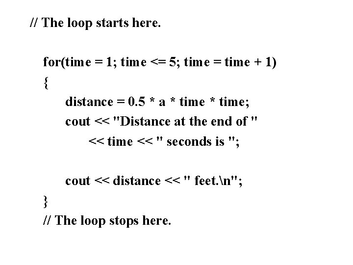 // The loop starts here. for(time = 1; time <= 5; time = time