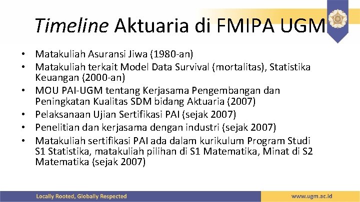 Timeline Aktuaria di FMIPA UGM • Matakuliah Asuransi Jiwa (1980 -an) • Matakuliah terkait