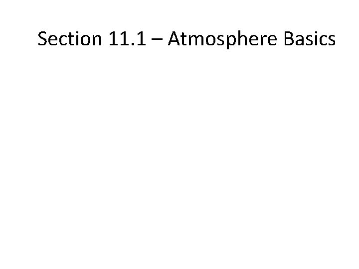 Section 11. 1 – Atmosphere Basics 