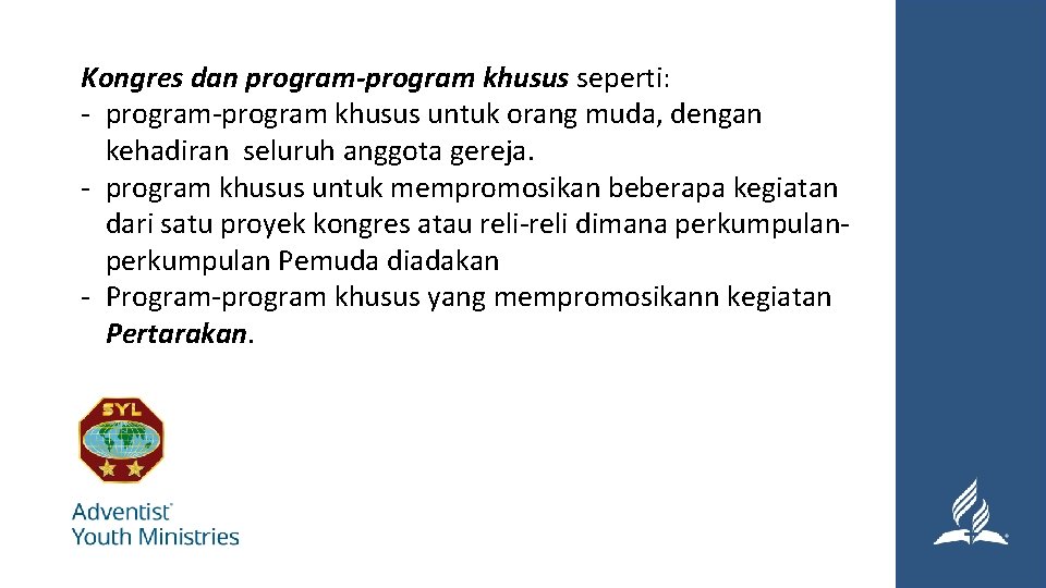 Kongres dan program-program khusus seperti: - program-program khusus untuk orang muda, dengan kehadiran seluruh