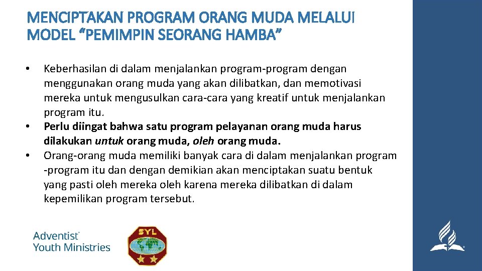 MENCIPTAKAN PROGRAM ORANG MUDA MELALUI MODEL “PEMIMPIN SEORANG HAMBA” • • • Keberhasilan di