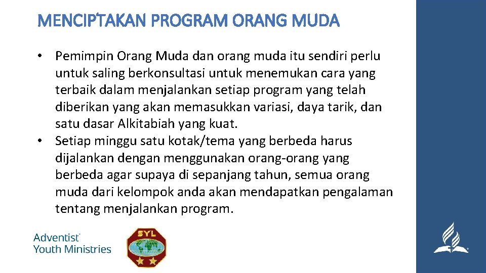 MENCIPTAKAN PROGRAM ORANG MUDA • Pemimpin Orang Muda dan orang muda itu sendiri perlu