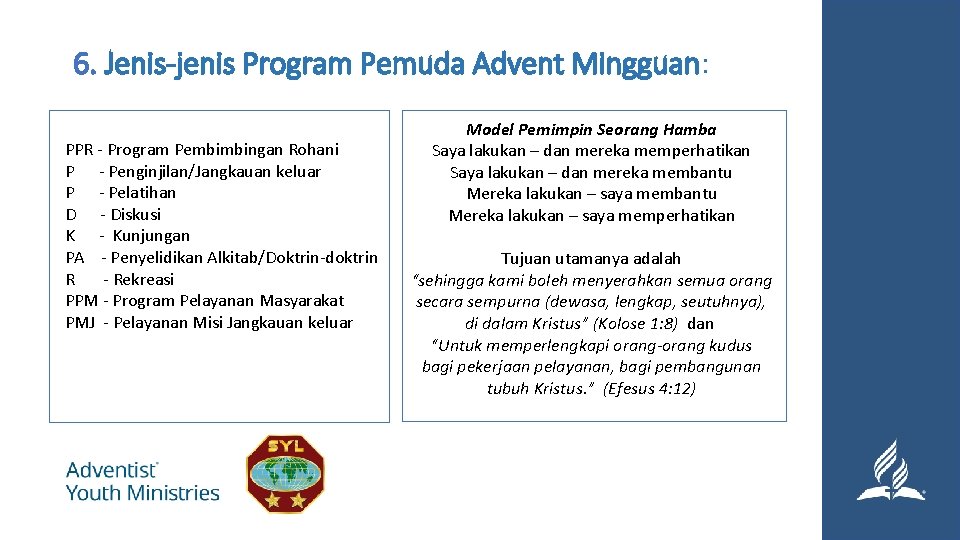6. Jenis-jenis Program Pemuda Advent Mingguan: PPR - Program Pembimbingan Rohani P - Penginjilan/Jangkauan