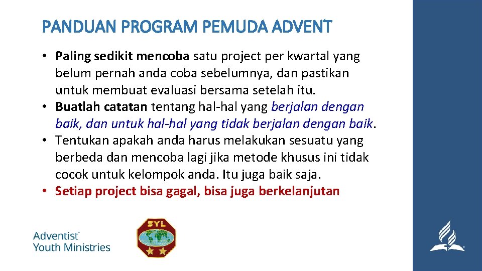 PANDUAN PROGRAM PEMUDA ADVENT • Paling sedikit mencoba satu project per kwartal yang belum