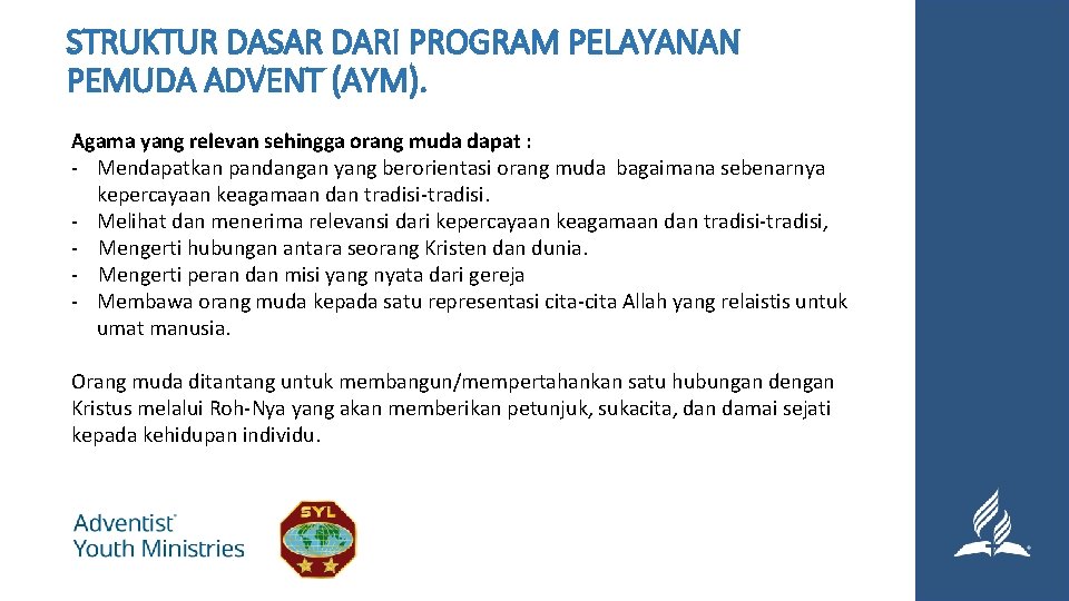 STRUKTUR DASAR DARI PROGRAM PELAYANAN PEMUDA ADVENT (AYM). Agama yang relevan sehingga orang muda