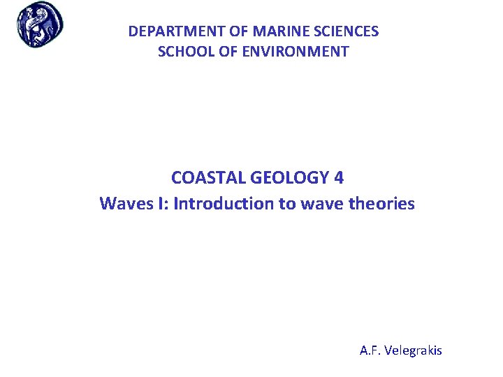 DEPARTMENT OF MARINE SCIENCES SCHOOL OF ENVIRONMENT COASTAL GEOLOGY 4 Waves Ι: Introduction to
