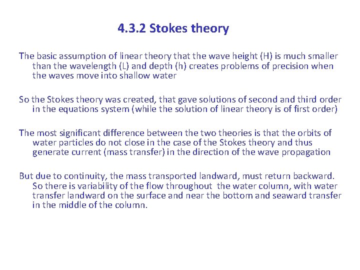 4. 3. 2 Stokes theory The basic assumption of linear theory that the wave